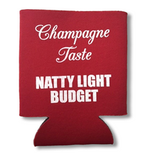 Load image into Gallery viewer, Koozies- Champagne Taste NATTY LIGHT BUDGET