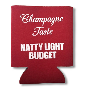 Koozies- Champagne Taste NATTY LIGHT BUDGET