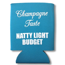 Load image into Gallery viewer, Koozies- Champagne Taste NATTY LIGHT BUDGET
